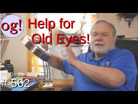Help for Old Eyes! (#562)