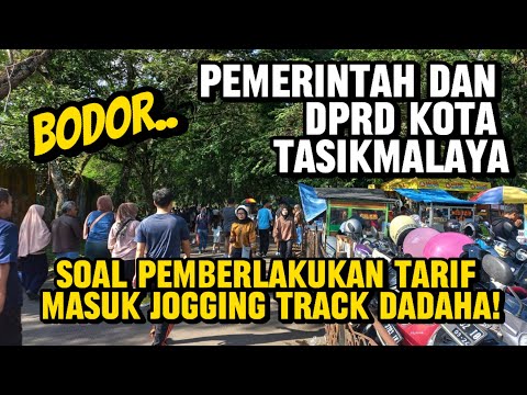 Bodor.. Pemerintah dan DPRD Kota Tasikmalaya soal Pemberlakukan Tarif Masuk Jogging Track Dadaha!