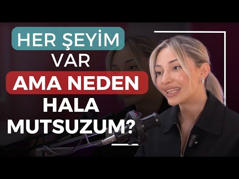 Her Şeyim Var Ama Neden Hâlâ Mutsuzum?