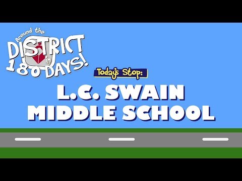 Around the District in 180 Days: L.C. Swain Middle