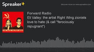 Eli Valley: the artist Right Wing zionists love to hate (& call "ferociously repugnant")