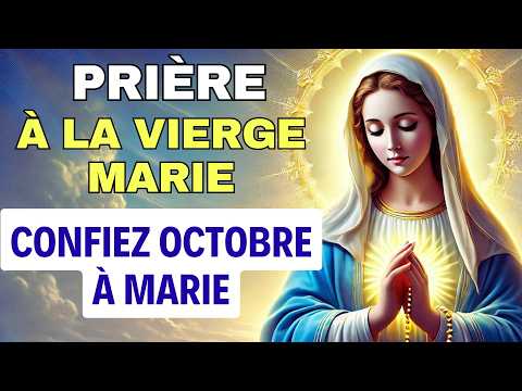 PRIÈRE à la VIERGE MARIE pour OCTOBRE 2024 ✨ Recevez Sa Protection et Sa Bénédiction