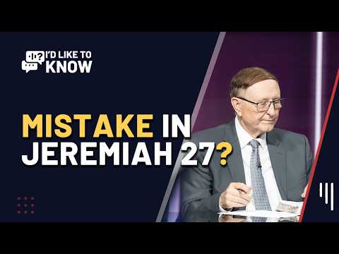 Is There a Mistake in Jeremiah 27? + The Deadly Wound Explained || I'd Like to Know