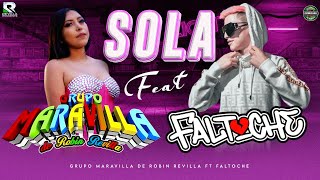 SOLA | GRUPO MARAVILLA DE ROBIN REVILLA  x FALTOCHE
