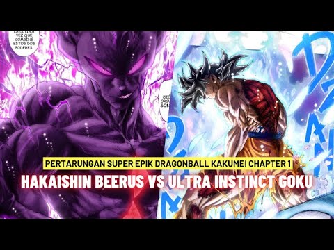 PERTARUNGAN SUPER EPIK!!! ULTRA INSTINCT GOKU VS BEERUS HAKAISHIN FORM, DB KAKUMEI CHAPTER 1