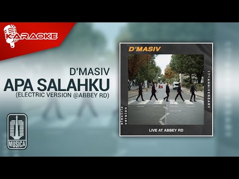 D’MASIV – Apa Salahku (Electric Version @ABBEY RD) | Karaoke Video