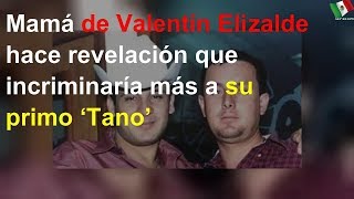 Mamá de Valentín Elizalde hace revelación sobre Tano