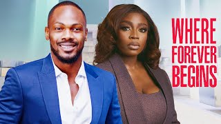 WHERE FOREVER BEGINS(FULL MOVIE)Daniel Etim Effiong,Bolaji Ogunmola,Christian Ochiagha,2025 Movie