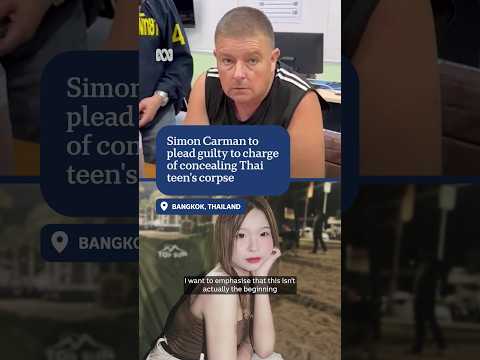 Simon Carman to plead guilty to charge of concealing Thai teen's corpse | ABC NEWS