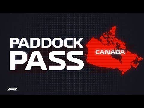 F1 Paddock Pass: Pre-Race At The 2018 Canadian Grand Prix