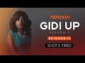 Gidi Up Season 2 Episode 11 - Shots Fired
