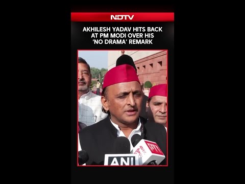 Akhilesh Yadav hits back at PM Modi over his ‘no drama’ remark