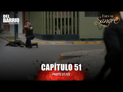 ERES MI SANGRE CAPÍTULO 51 - PARTE 1/3