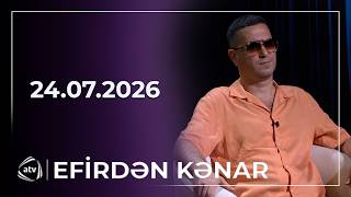 Efirdən Kənar - Vüqar Muradov / 24.07.2026