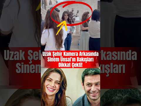 Uzak Şehir Kamera Arkasında Sinem Ünsal’ın Bakışları Dikkat Çekti!