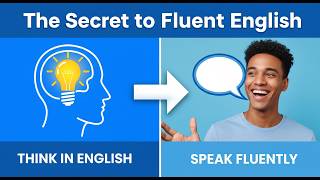 Stop Translating! 5 Tips to Think in English & Speak Fluently