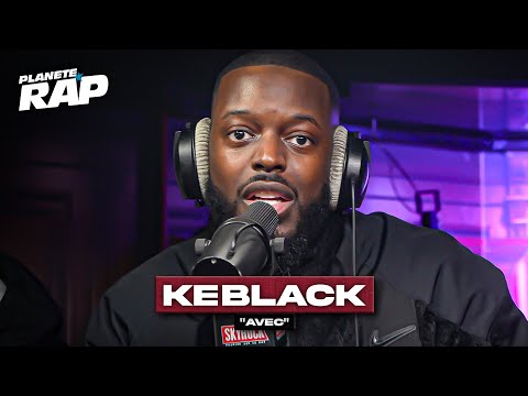 [EXCLU] Keblack - Avec #PlanèteRap