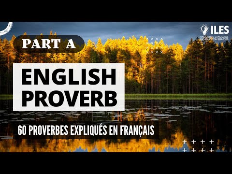 60 Proverbes Anglais EXPLIQUÉS en Français – Proverbes commençant par la lettre A – ENGLISH PROVERBS