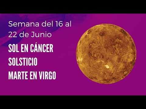 SOLSTICIO, MARTE EN VIRGO  ✅ ASTROLOGÍA del 16 al 22 de JUNIO
