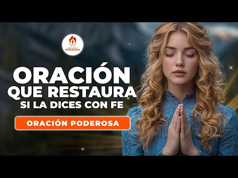 ESTA ORACIÓN CAMBIARÁ TU VIDA SI LA DICES CON FE.