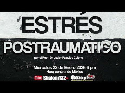 👉ESTRÉS #POSTRAUMÁTICO por el Roeh Dr. Javier Palacios Celorio ¡CONOCE ESTA INFORMACIÓN!