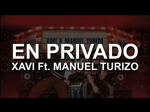 Xavi - En Privado - Manuel Turizo (LETRA / LRYICS)