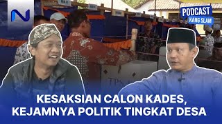 PODCAST KANG SLAM : POLITIK PERTARUNGAN CALON KADES
