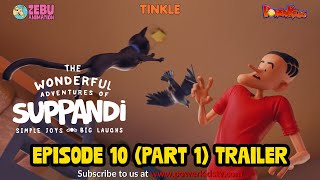 The Wonderful Adventures Of SUPPANDI | EPISODE 10 TRAILER | Cartoon | New Show | Zebu Animation