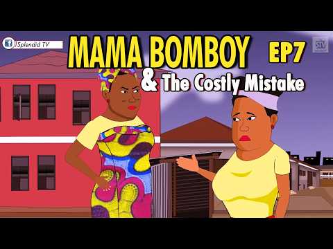 MAMA BOMBOY AND THE COSTLY MISTAKE EP7 (Splendid TV) (Splendid Cartoon)