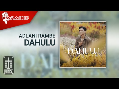 Adlani Rambe – Dahulu (Official Karaoke Video)