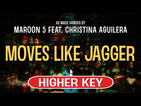 Moves Like Jagger (Karaoke Higher Key) – Maroon 5 feat. Christina Aguilera