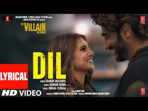 Dil(Lyrical): Ek Villain Returns| John, Disha, Arjun, Tara, Raghav | Mohit, Kunaal, Ektaa |Bhushan K