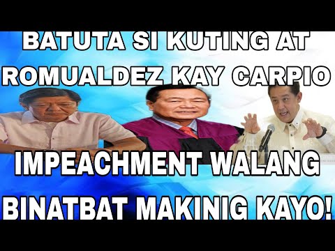 BATUTA SI KUTING AT ROMUALDEZ KAY CARPIO IMPEACHMENT WALANG BINATBAT MAKINIG KAYO!