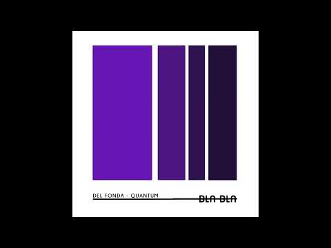 Del Fonda - Quantum [Bla Bla 134]