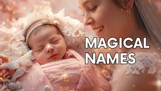 50 Rare & Magical Baby Girl Names Every Mom Will Love 💖