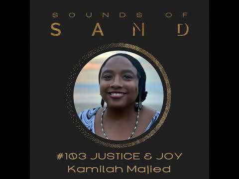 #103 Justice & Joy: Dr. Kamilah Majied