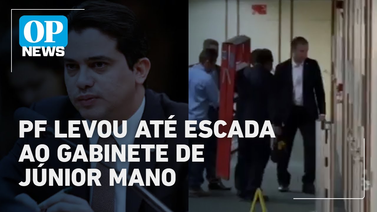 PF foi a residências de Júnior Mano e levou até escada ao gabinete do deputado cearense | OP News
