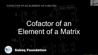 Cofactor of an Element of a Matrix