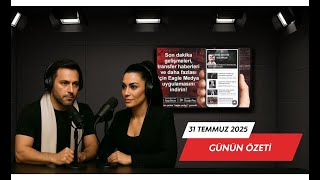 Kartal Gözünden - 31 Temmuz 2025 Günün Özeti