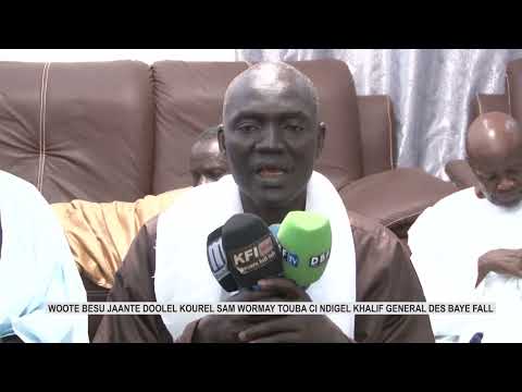 WOOTE BESU JAAYANTE DOOLEL KOUREL SAME WORMAY TOUBA CI NDIGEL KHALIF GENERAL DES BAYE FALL