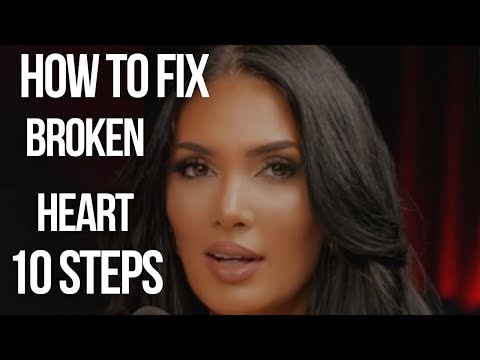 HOW TO FIX HEARTBREAK: 10 STEPS