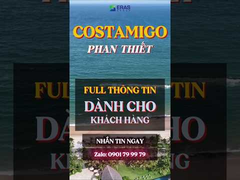 Full thông tin Costamigo dành cho khách hàng #costamigo #costamigophanthiet #resortphanthiet