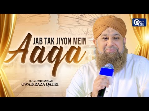 Owais Raza Qadri | Jab Tak Jiyu Mein Aaqa | Official Video