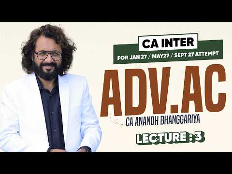 CA Intermediate Adv. Accounts - Jan 27/May 27/Sept 27 | Lecture 3 | CA Anandh Bhanggariya | ASPC