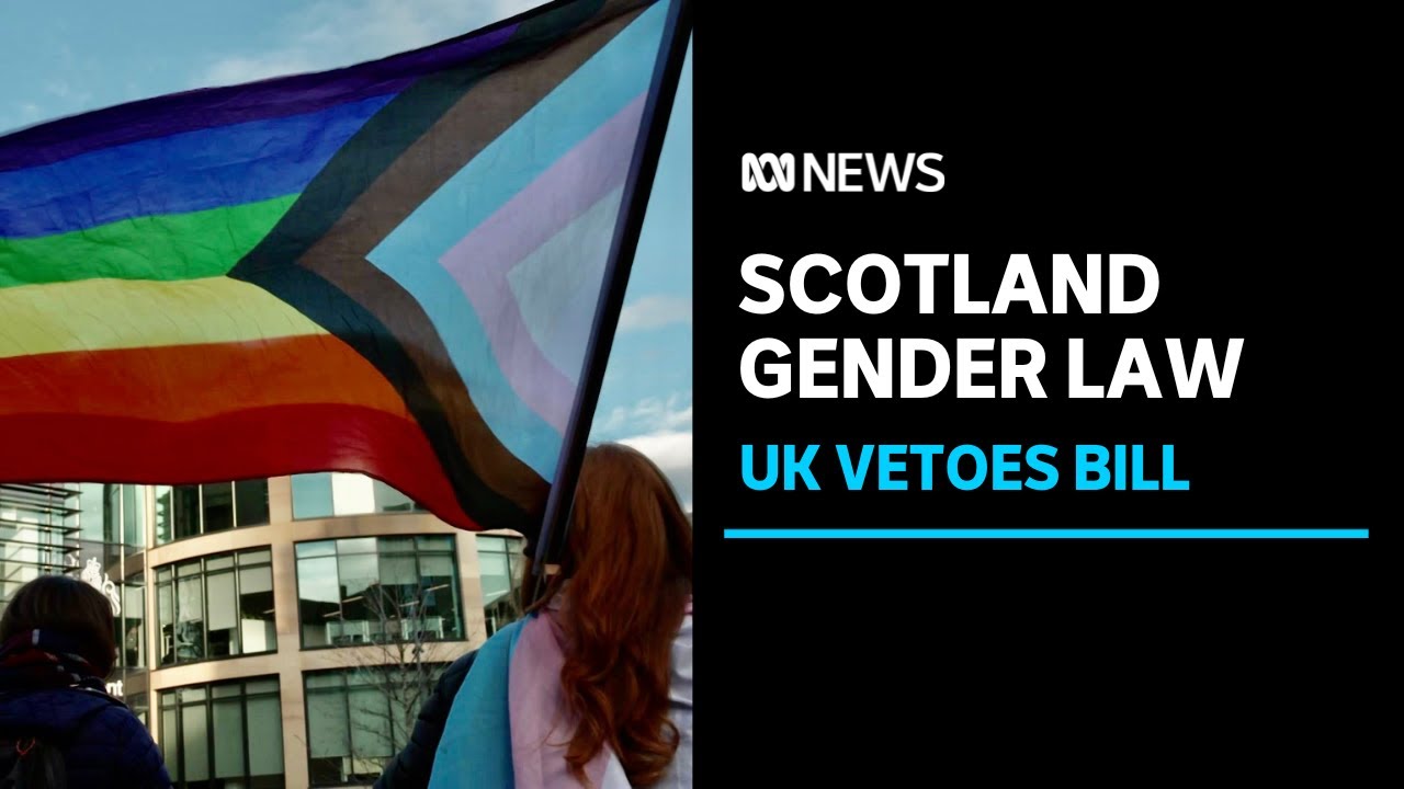 UK blocks Scottish Legislation Allowing Transgender Self-Identification