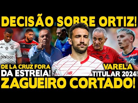 DECISÃO SOBRE LÉO ORTIZ! ZAGUEIRO CORTADO DA PRÉ-TEMPORADA! VARELA TITULAR 2024! DE LA CRUZ FORA!