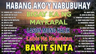 HABANG AKO'Y NABUBUHAY Tagalog Love Song Collection Playlist 2025 💕Non Stop Music Love Songs