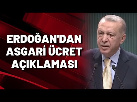 ERDOĞAN'DAN ASGARİ ÜCRET AÇIKLAMASI