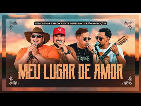 Meu Lugar de Amor - Zé Ricardo e Thiago, Kelvin e Gustavo, Cleber e Cauan