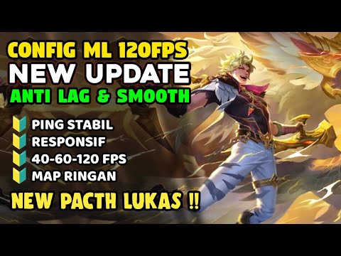 NEW‼️ Update Config ML Anti Lag 60 Fps Super Smooth Ping Lancar Patch Lukas | Mobile Legends